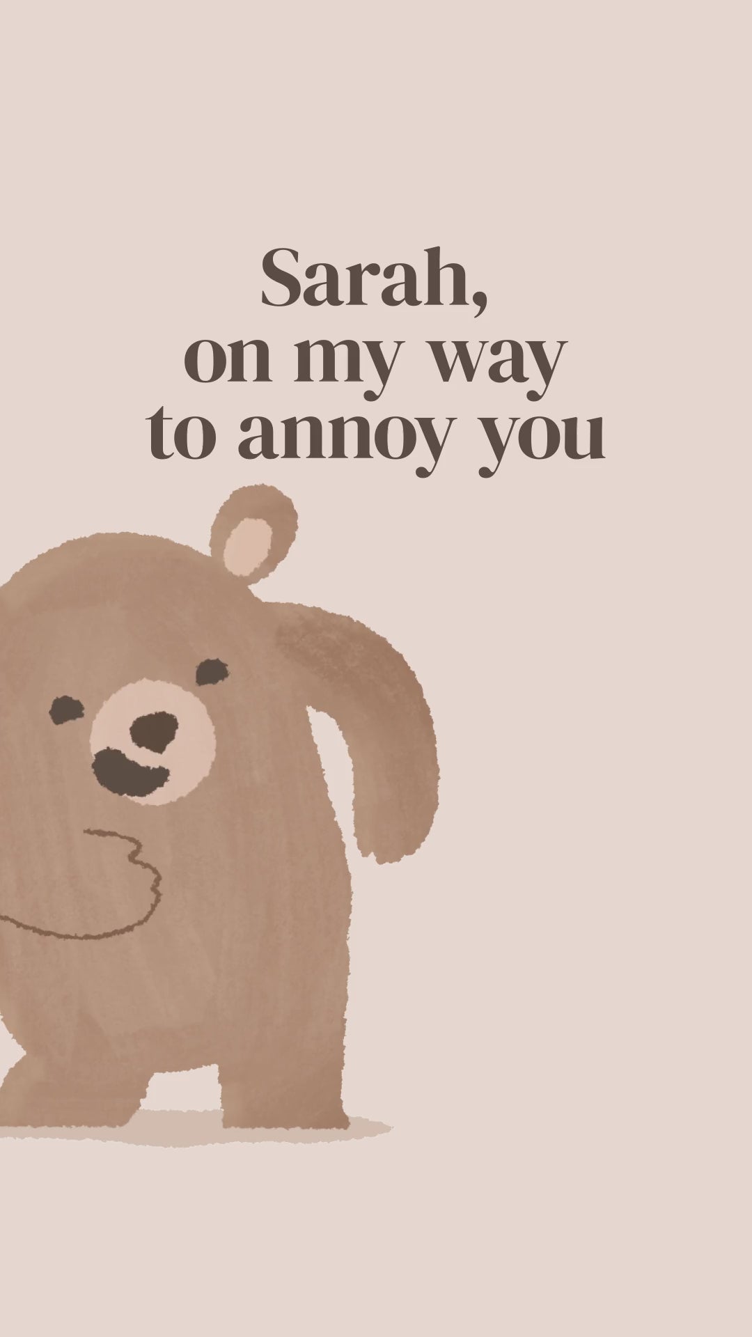 On My Way to Annoy You (Bear) — example